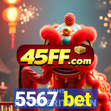 5567 bet